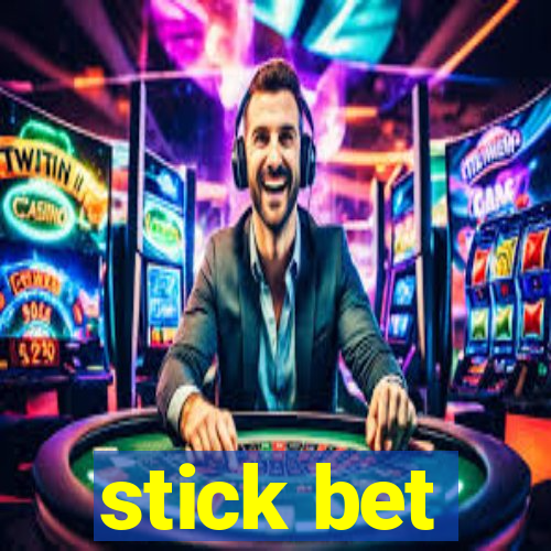 stick bet